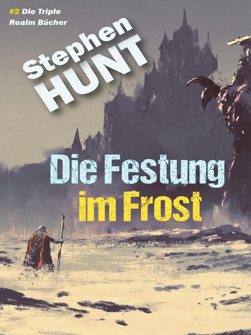 Title details for Die Festung im Frost by Stephen Hunt - Available